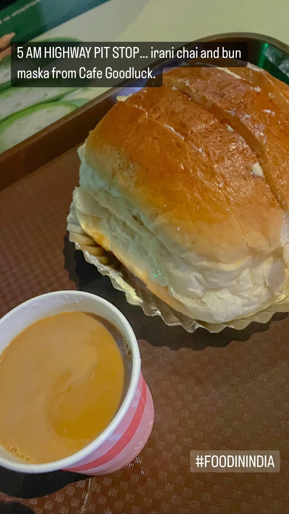 5 AM HIGHWAY PIT STOP… irani chai and bun maska from Cafe Goodluck.
