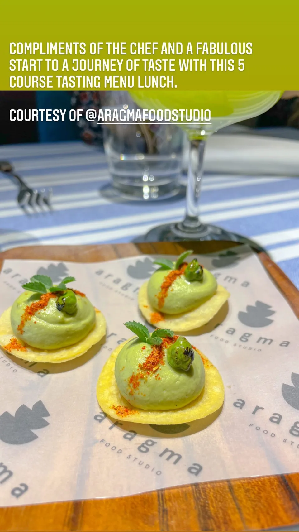 COMPLIMENTS OF THE CHEF AND A FABULOUS START TO A JOURNEY OF TASTE WITH THIS 5 COURSE TASTING MENU LUNCH.
COURTESY OF @ARAGMAFOODSTUDIO